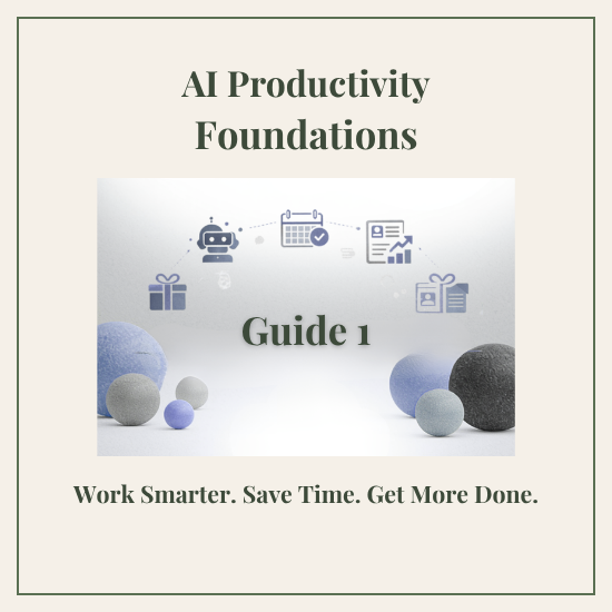 Guide 1 - AI Productivity Foundation