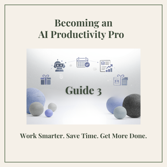 Guide 3 - Becoming an AI Productivity Pro