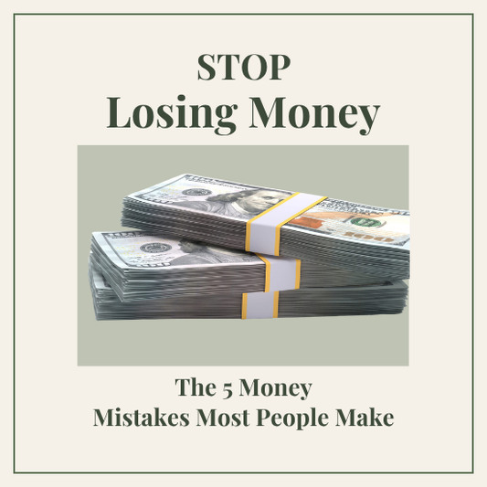 Stop Losing Money: The 5 Money Mistakes Most People Make (Digital Download Guide)