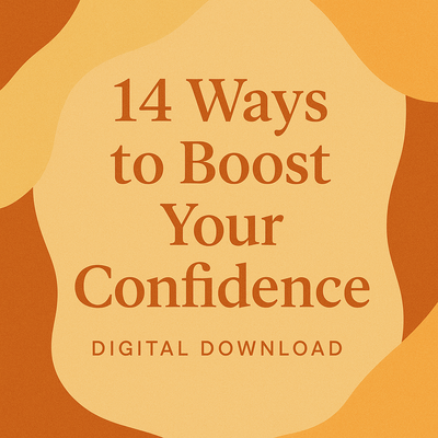 14 Ways to Boost Your Confidence (Digital Download Guide)