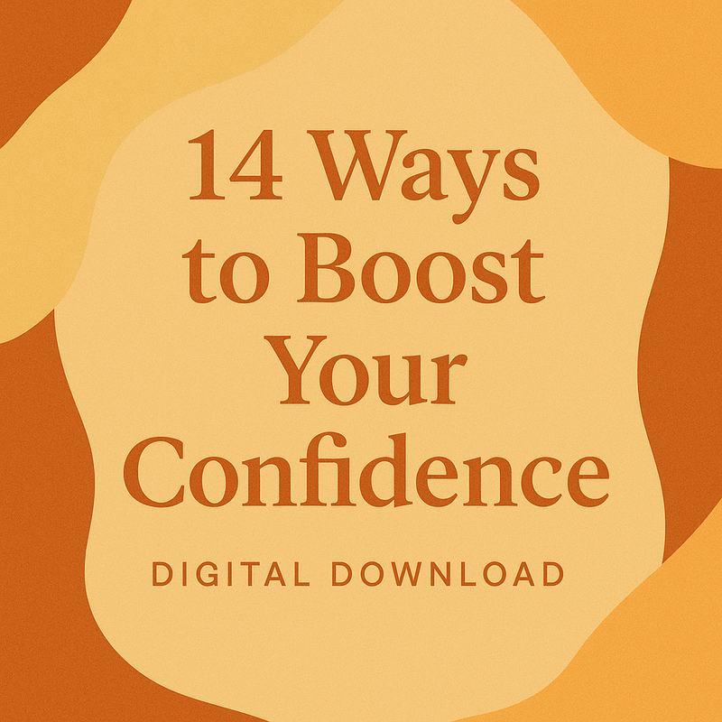 14 Ways to Boost Your Confidence (Digital Download Guide)