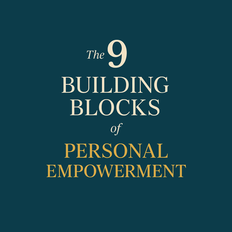 9 Building Blocks of Personal Empowerment – A Guide to Confidence, Purpose & Personal Growth (31-Page Digital Download)