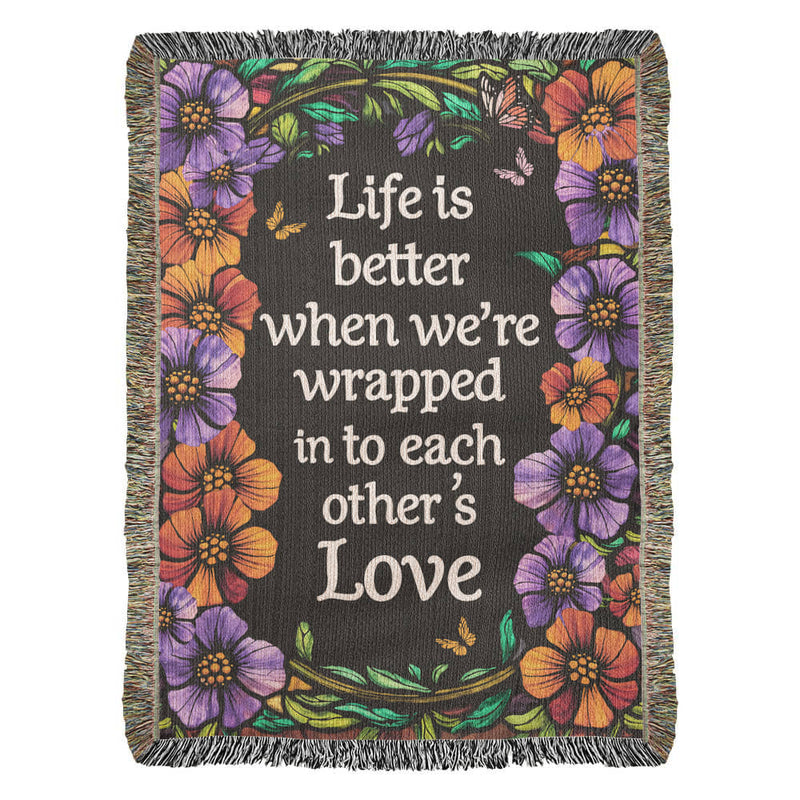 Life is Better With You - Heirloom Blanket